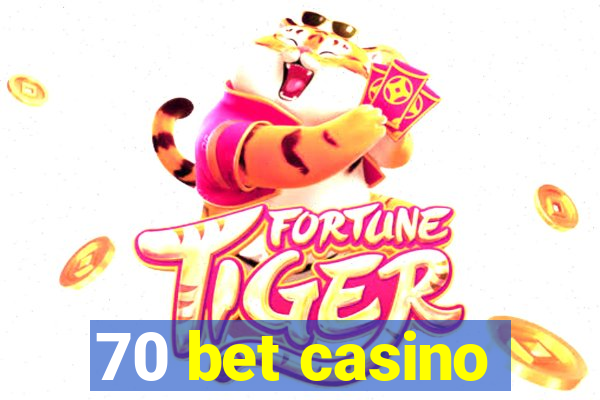 70 bet casino